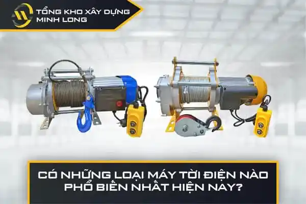 Có những loại máy tời điện nào phổ biến nhất hiện nay?