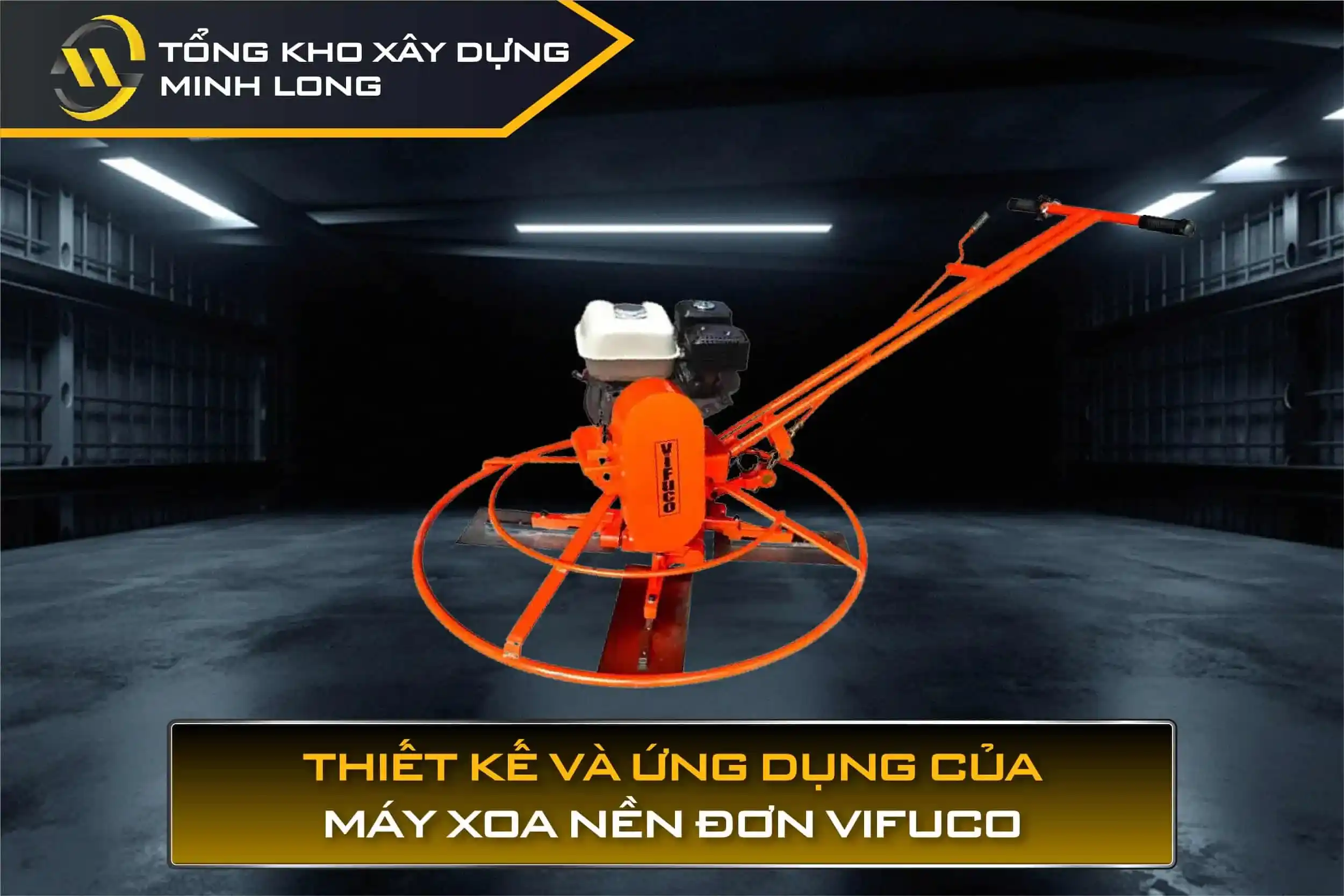 Thiết kế và ứng dụng của máy xoa nền đơn Vifuco