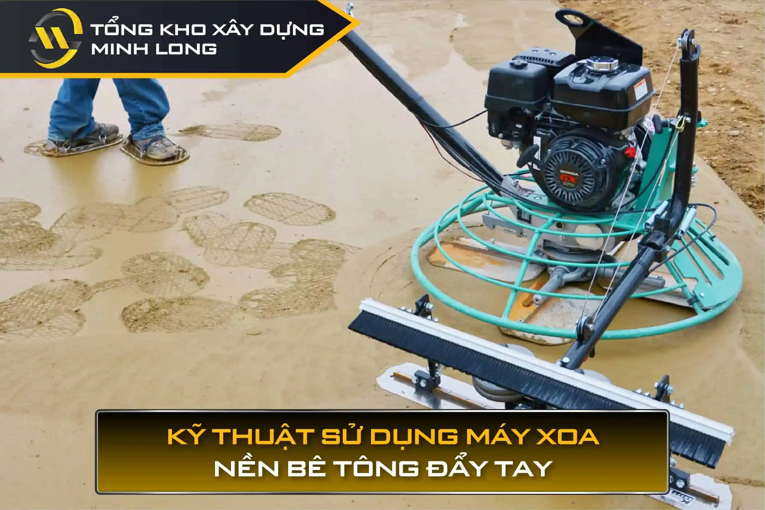 Kỹ thuật sử dụng máy xoa nền bê tông đẩy tay?